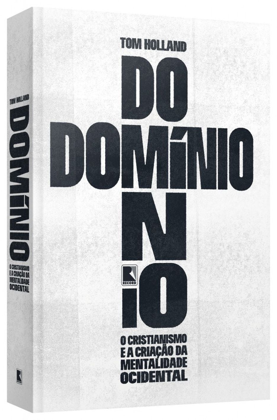"Domínio: o cristianismo e a criação da mentalidade ocidental", do historiador britânico Tom Holland, foi traduzido em português pela Editora Record. 