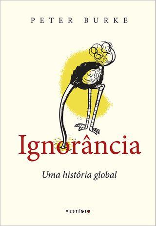 Capa do livro 'Ignorância: Uma História Global', de Peter Burke