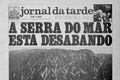 Jornal da Tarde: a reportagem que ajudou a salvar a Serra do Mar