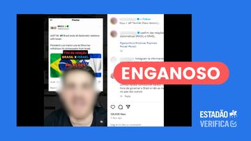 Imagem mostra post analisado com a etiqueta de "enganoso" em vermelho. Ao fundo, homem diz que perfil do Brics anunciou fim da relação diplomática entre Brasil e Israel. Foto: Foto