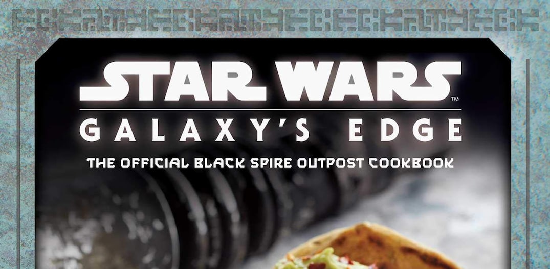 'Star Wars Galagy's Edge – The Official Black Spire Outpost Cookbook'. Foto: Disney